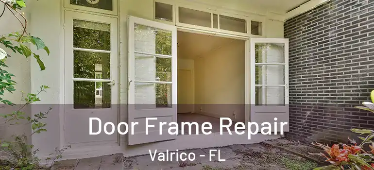  Door Frame Repair Valrico - FL