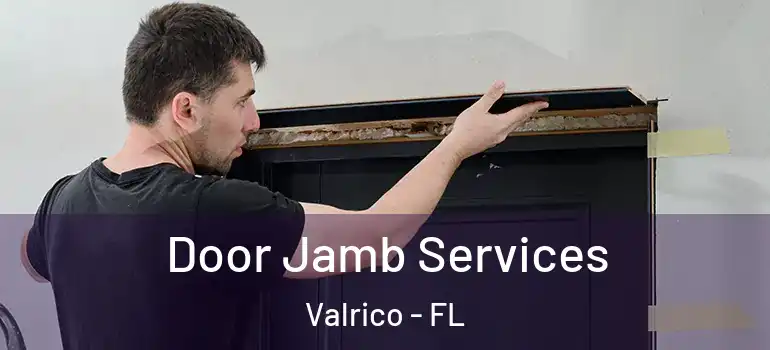  Door Jamb Services Valrico - FL