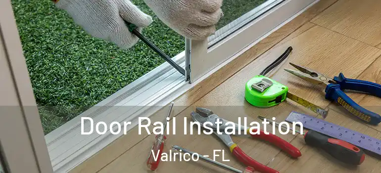  Door Rail Installation Valrico - FL