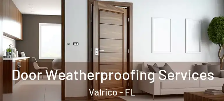  Door Weatherproofing Services Valrico - FL
