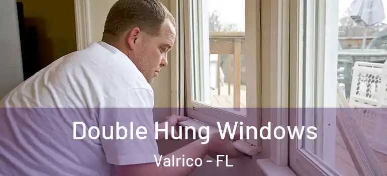 Double Hung Windows Valrico - FL