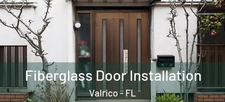  Fiberglass Door Installation Valrico - FL