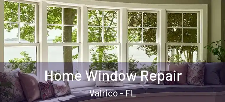 Home Window Repair Valrico - FL