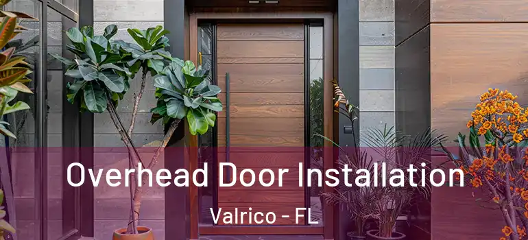  Overhead Door Installation Valrico - FL
