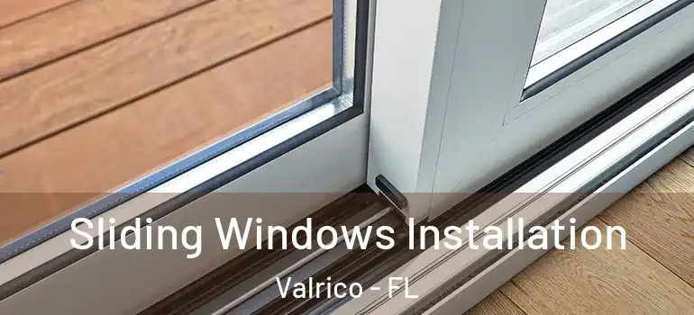  Sliding Windows Installation Valrico - FL