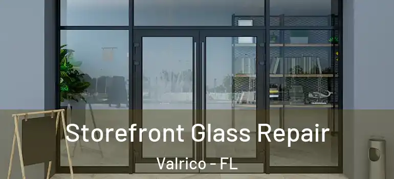 Storefront Glass Repair Valrico - FL